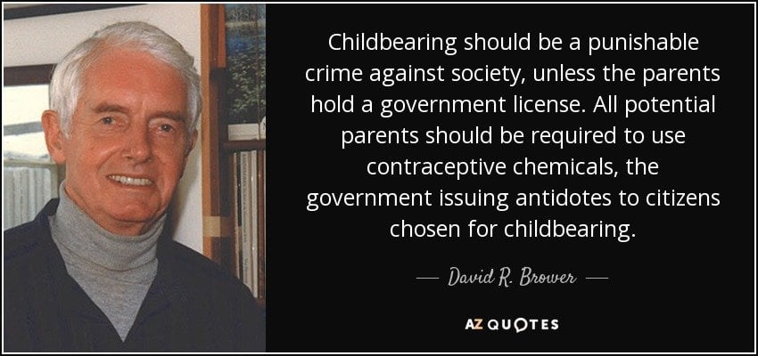 quote-childbearing-should-be-a-punishable-crime-against-society-unless-the-parents-hold-a-david-r-brower-60-49-21.jpg.25896323df8bd8d5ef1f10c874f0ba98.jpg